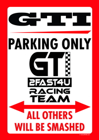 GTI PARKING ONLY US-Style parking sign